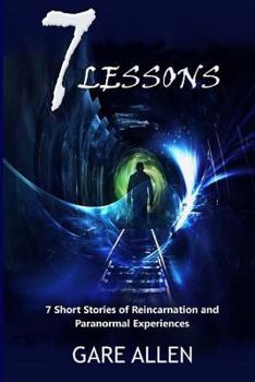 Paperback 7 Lessons-7 Short Stories of Reincarnation and Paranormal Experiences Book