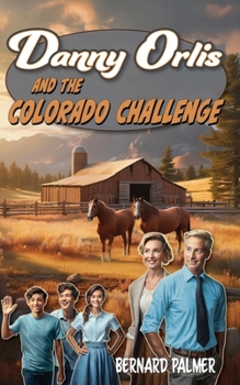 Paperback Danny Orlis and the Colorado Challenge Book