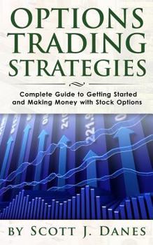 Paperback Options Trading Strategies: Complete Guide to Getting Started and Making Money with Stock Options Book