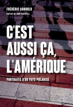 Paperback C'est aussi ça l'Amérique: Portraits d’un pays polarisé [French] Book
