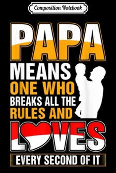 Composition Notebook: Papa Means One Who Breaks All The Rules  Journal/Notebook Blank Lined Ruled 6x9 100 Pages