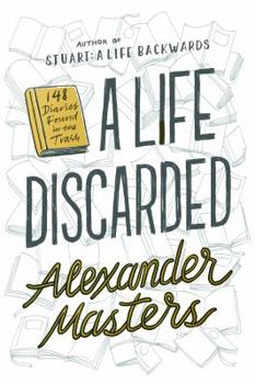 Hardcover A Life Discarded: 148 Diaries Found in the Trash Book