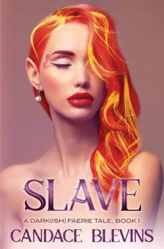 Slave - Book #1 of the A Dark(ish) Faerie Tale
