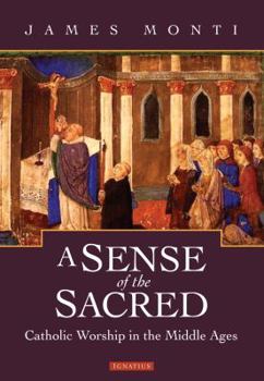 Paperback A Sense of the Sacred: Roman Catholic Worship in the Middle Ages Book