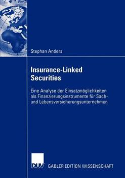 Paperback Insurance-Linked Securities: Eine Analyse Der Einsatzmöglichkeiten ALS Finanzierungsinstrumente Für Sach- Und Lebensversicherungsunternehmen [German] Book