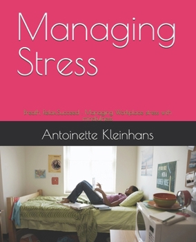 Managing Stress: Breath, Relax,Succeed : Managing Workplace stress with mindfulness