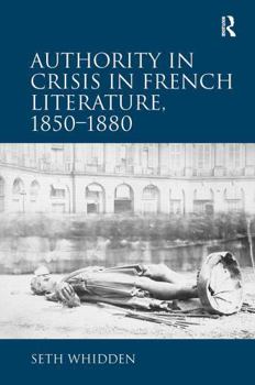 Paperback Authority in Crisis in French Literature, 1850-1880 Book
