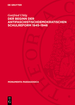 Hardcover Der Beginn der antifaschistischdemokratischen Schulreform 1945-1946 [German] Book