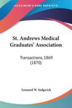 Paperback St. Andrews Medical Graduates' Association: Transactions, 1869 (1870) Book