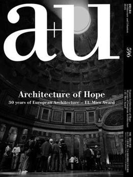 A+u 20:05, 596 : Architecture of Hope. 30 Years of European Architecture - EU Mies Award