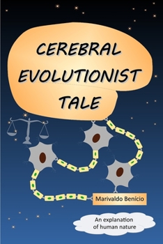 Paperback Cerebral evolucionist tale: An explanation of human nature Book
