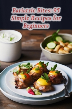 Paperback Bariatric Bites: 95 Simple Recipes for Beginners Book