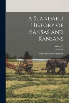 Paperback A Standard History of Kansas and Kansans; Volume 3 Book