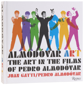 Almodóvar Art: The Art in the Films of Pedro Almodóvar