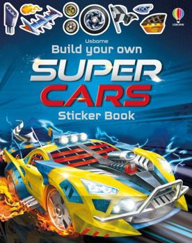 Build Your Own Supercars Sticker Book (Build Your Own Sticker Book): 1 - Book  of the Build Your Own Sticker Book