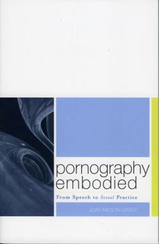 Paperback Pornography Embodied: From Speech to Sexual Practice Book