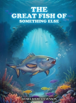 Hardcover The Great Fish of Something Else Book