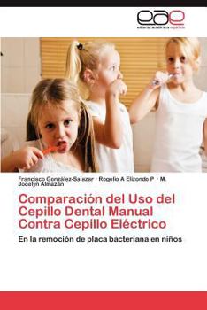 Paperback Comparacion del USO del Cepillo Dental Manual Contra Cepillo Electrico [Spanish] Book