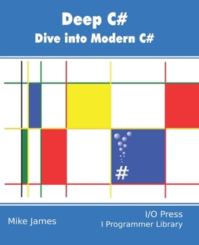 Paperback Deep C#: Dive Into Modern C# Book