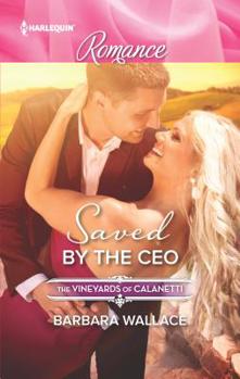 Saved by the CEO - Book #8 of the Vineyards of Calanetti