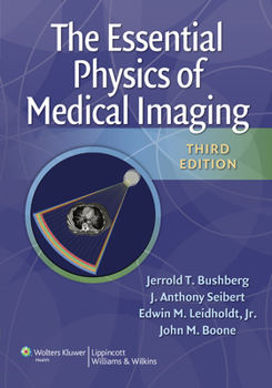 Hardcover The Essential Physics of Medical Imaging Book