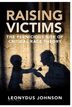 Paperback Raising Victims!: The Pernicious Ascent of Basic Race Theory Book