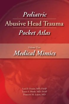 Paperback Pediatric Abusive Head Trauma, Volume Two: Medical Mimics Pocket Atlas Book