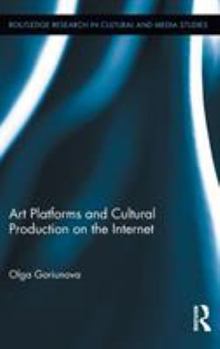 Hardcover Art Platforms and Cultural Production on the Internet Book