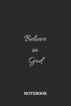 Believe in God Notebook: 6x9 inches - 110 ruled, lined pages • Greatest Believe Justice Faith Journal • Gift, Present Idea