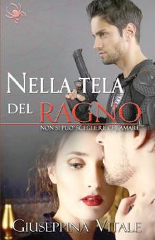 Paperback Nella tela del ragno: Non si può scegliere chi amare [Italian] Book