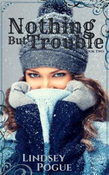 Nothing But Trouble - Book #2 of the Saratoga Falls Love Story