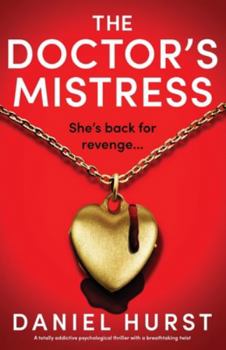 The Doctor's Mistress: A totally addictive psychological thriller with a breathtaking twist (The Doctor's Wife)