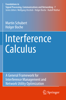 Hardcover Interference Calculus: A General Framework for Interference Management and Network Utility Optimization Book