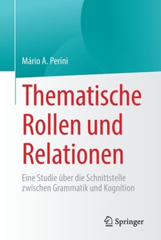 Paperback Thematische Rollen Und Relationen: Eine Studie Über Die Schnittstelle Zwischen Grammatik Und Kognition [German] Book