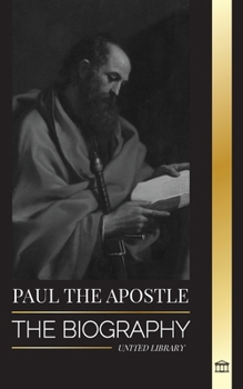 Paperback Paul the Apostle: The Biography of a Jewish-Christian Missionary, Theologian and Martyr Book