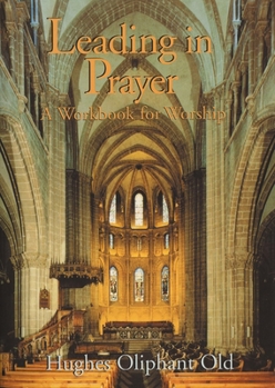 Paperback Leading in Prayer: A Workbook for Worship Book