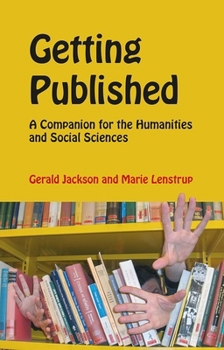 Paperback Getting Published: A Companion for the Humanities and Social Sciences Book