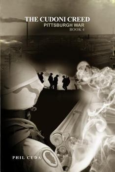 The Cudoni Creed: Pittsburgh War: Book 4