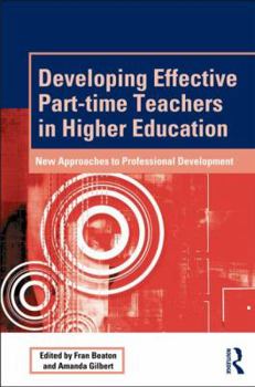 Paperback Developing Effective Part-time Teachers in Higher Education: New Approaches to Professional Development Book