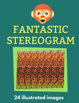 Paperback Fantastic Stereogram: 24 Illustrated Images Book