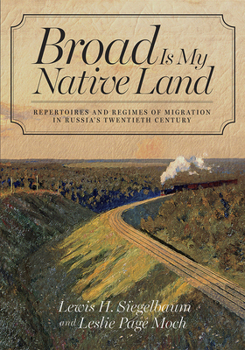 Paperback Broad Is My Native Land: Repertoires and Regimes of Migration in Russia's Twentieth Century Book