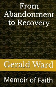 Paperback From Abandonment to Recovery: Memoir of Faith Book