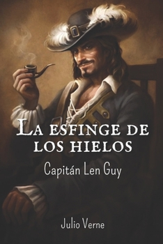 Paperback La esfinge de los hielos: Capit?n Len Guy [Spanish] Book