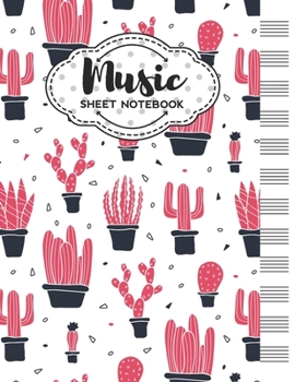 Music Sheet Notebook: Blank Staff Manuscript Paper with Cactus Themed Cover Design