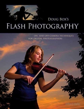 Paperback Doug Box's Flash Photography: On- And Off-Camera Techniques for Digital Photographers Book
