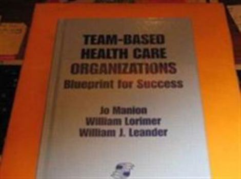 Hardcover Team Based Health Care Organizations Book