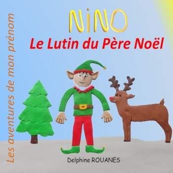 Paperback Nino le Lutin du Père Noël: Les aventures de mon prénom [French] Book