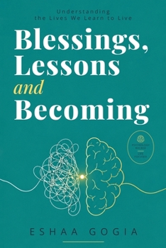 Blessings, Lessons and Becoming: Understanding the Lives We Learn to Live