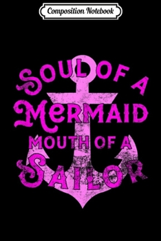 Paperback Composition Notebook: Soul of a Mermaid Mouth of a Sailor Pink Journal/Notebook Blank Lined Ruled 6x9 100 Pages Book