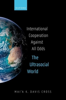 Hardcover International Cooperation Against All Odds: The Ultrasocial World Book